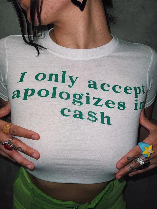 "I only accept apologizes in ca$h" Crop Top